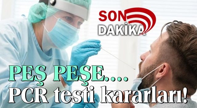 Aşısızlara PCR testi zorunluluğu kalktı! Seyahat, etkinlik, iş yeri ve okullarda artık istenmeyecek!