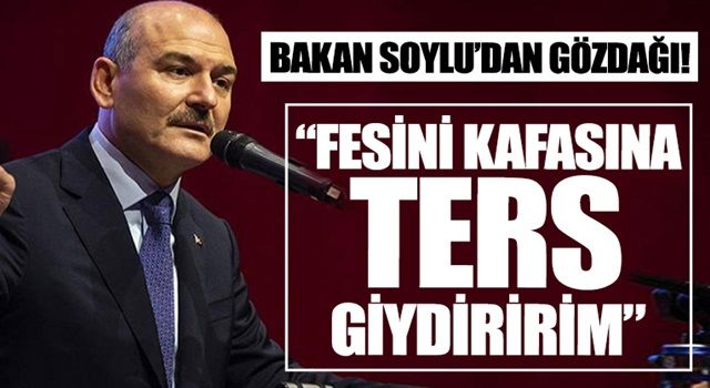 Bakan Soylu'dan 'terör koridoru' isteyenlere gözdağı: Türkiye'nin gücünü sınayanın fesini kafasına ters giydiririm