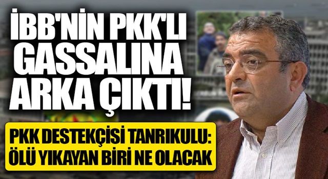 CHP'li Tanrıkulu İBB'de görevli PKK'lı gassala arka çıktı: Ölüleri yıkayan birisi bundan ne olacak