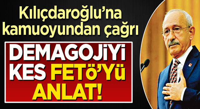 Demagojiyi kes FETÖ’yü anlat!