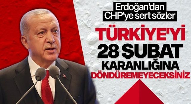 Erdoğan: Türkiye’yi 28 Şubat karanlığına döndürmeye kimsenin gücü yetmeyecektir