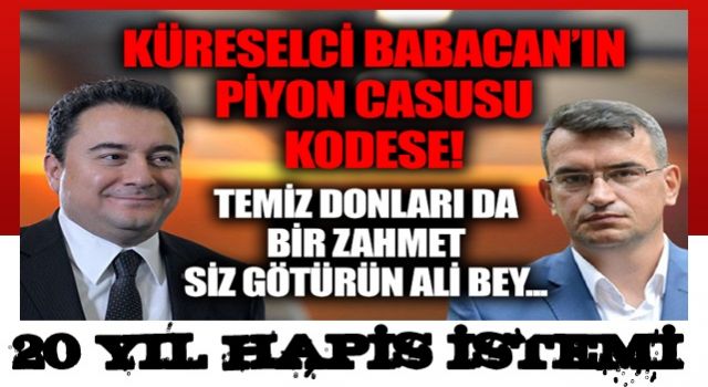 Gizli bilgileri düşmanlara satan DEVA Parti'li casus Metin Gürcan hakkında 20 yıl hapis istemiyle iddianame!