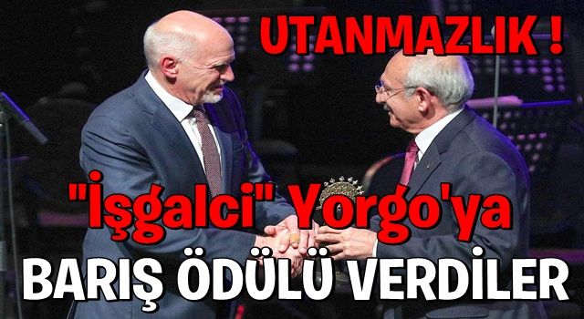 ‘İşgal’ci Yorgo’ya ‘Barış Ödülü’ verdiler