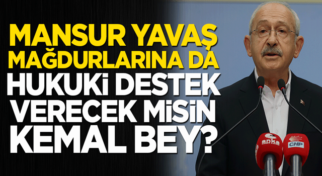 Kılıçdaroğlu milletin aklıyla alay ediyor! Mansur Yavaş mağdurlarına da hukuki destek verecek misin, Kemal bey?