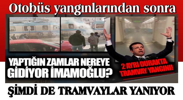 Önce otobüsler şimdi de tramvay yandı! Yolcular büyük panik yaşadı