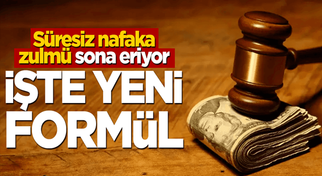 Süresiz nafaka zulmü sona erecek! İşte yeni formül