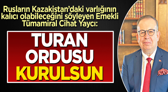 Turan ordusu kurulmalı