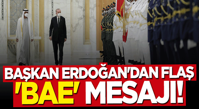 Başkan Erdoğan'dan BAE mesajı! Dikkat çeken paylaşım!