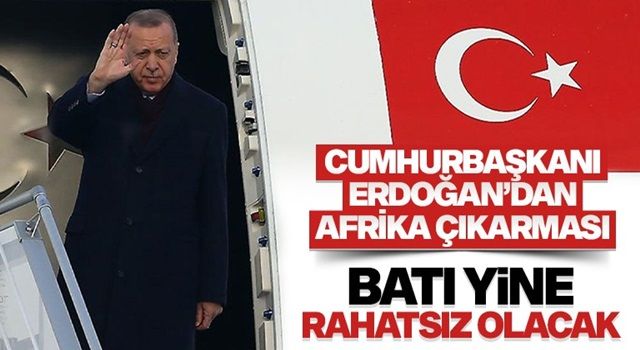 Cumhurbaşkanı Erdoğan Afrika turuna başlıyor