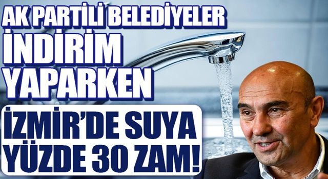 Diğer belediyeler KDV indirimine gitti: İzmir'de suya yüzde 30 zam yapıldı