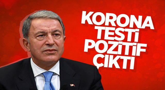 Hulusi Akar koronaya yakalandı