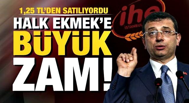 İBB'den Halk Ekmek'e yüzde 60 zam