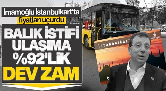 İmamoğlu’ndan İstanbulkart zammı! Ücretler yüzde 92 arttı...