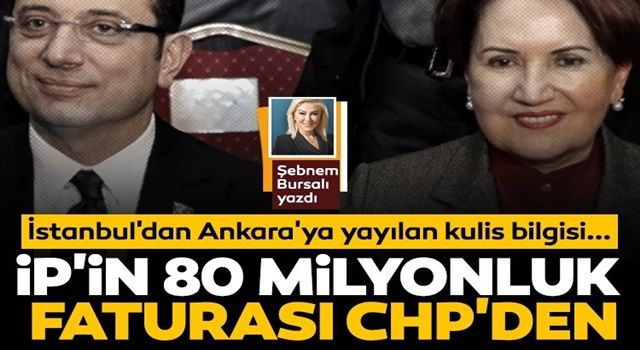 İP’in 80 milyonluk faturası CHP’den...