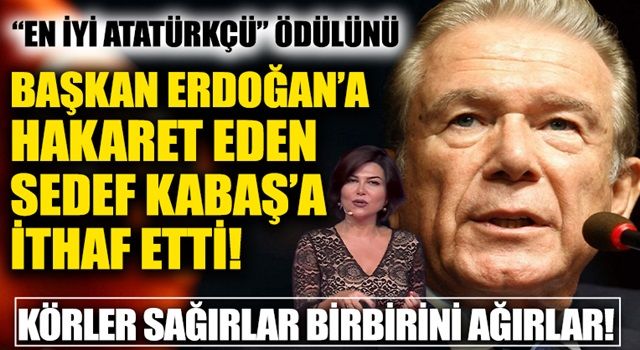 Körler sağırlar birbirini ağırlar! Uğur Dündar 'en iyi Atatürkçü' ödülünü Başkan Erdoğan'a hakaret eden Sedef Kabaş'a ithaf etti!