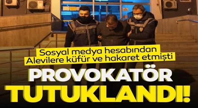 Sosyal medyadan Alevilere küfür ve hakaret eden Yakup Tilki, tutuklandı