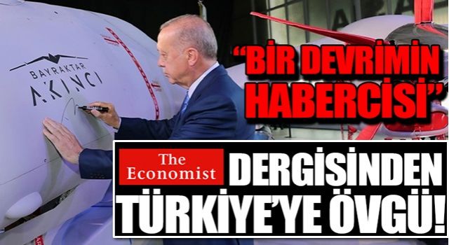 The Economist dergisi: 'Erdoğan, Türkiye'nin insansız hava araçlarını askeri bir devrimin habercisi olarak görüyor'