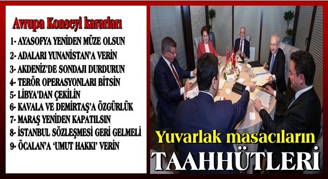 Yuvarlak masacıların taahhütleri: Türkiye'ye dayatılan kararları uygulamayı ilan ettiler