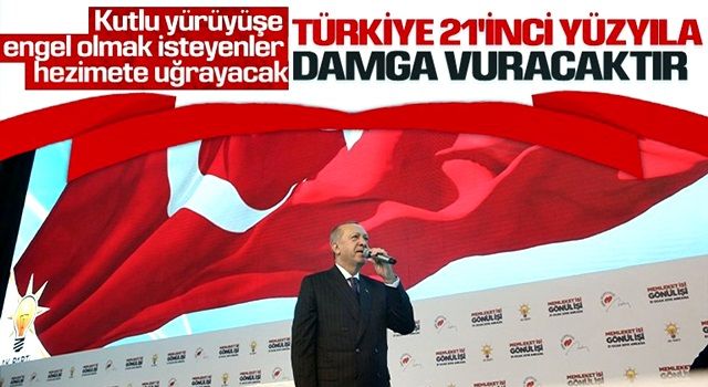 Cumhurbaşkanı Erdoğan: 21’inci yüzyıla Türkiye ve Türk milleti damgasını vuracaktır