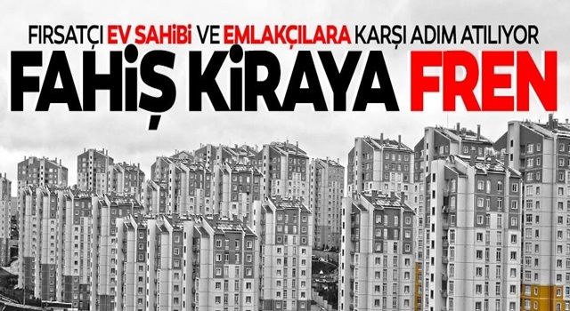 Ev kirasında fahiş artışa düzenleme! Fırsatçı ev sahiplerine karşı hamle