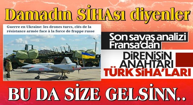 Fransız gazetesinden SİHA analizi: Ukrayna direnişinin anahtarı