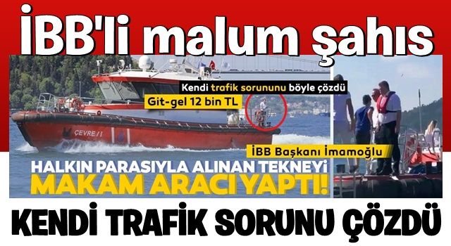 İBB ekrem kendi trafik sorununu böyle çözdü; İşe git-gel 12 bin TL!