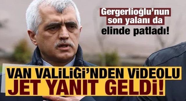 Ömer Faruk Gergerlioğlu'nun yalanına Van Valiliği'nden jet yanıt!