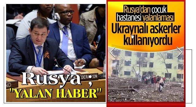 Rusya: Çocuk hastanesini bombaladığımız iddiası yalan haber