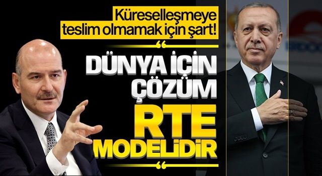 Soylu: Dünyanın Recep Tayyip Erdoğan modeli dışında bir modelle yürümesi mümkün değil