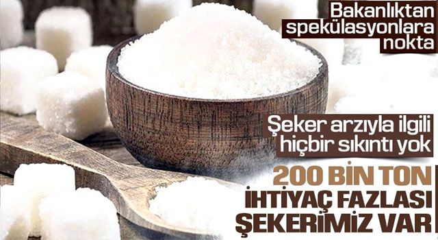 Tarım ve Orman Bakanlığı garantiyi verdi! Şeker stoklarımız full dolu