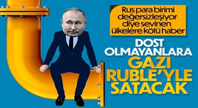 Vladimir Putin: Doğalgaz satışı ödemelerinde rubleye geçmeyi planlıyoruz