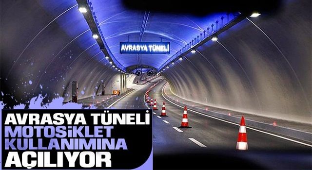 Bakan Karaismailoğlu duyurdu: Avrasya Tüneli 1 Mayıs’tan itibaren motosiklet trafiğine açılıyor