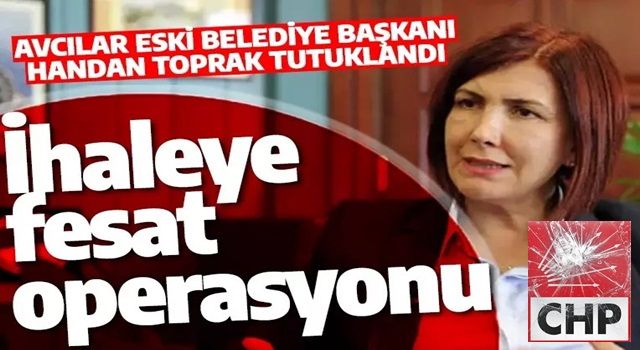 CHP'li eski belediye başkanı tutuklandı