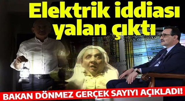 CHP'li Kılıçdaroğlu'nun 4 milyon abone iddiası yalan çıktı! Bakan Dönmez: Elektriği kesik abone sayısı 197 bin