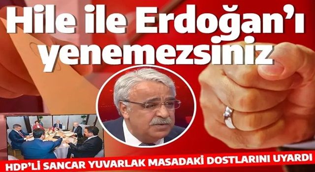 HDP'li Mithat Sancar Millet İttifakı'ndaki dostlarına hile uyarısı! "Biz olmadan Erdoğan karşısında güçlü olamazsınız"