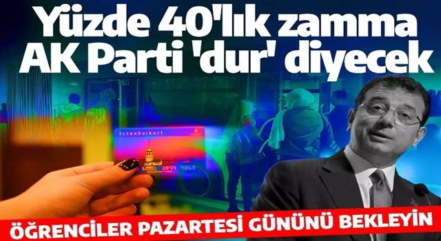 İBB AK Parti Grup Başkanvekili Tevfik Göksu öğrenci akbillerine yapılan zamma itiraz edeceklerini açıkladı