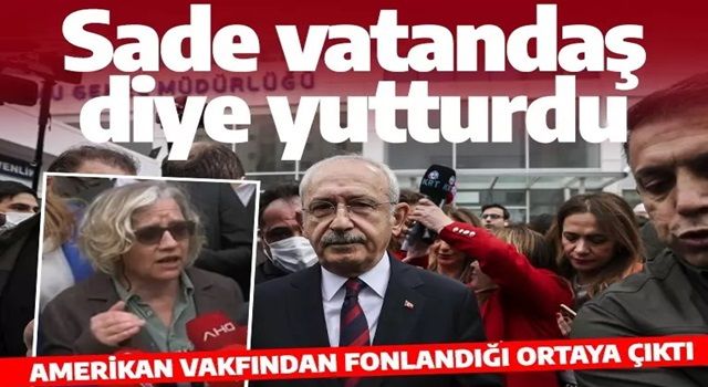 Kılıçdaroğlu sade vatandaş diye yutturdu! Hacer Foggo'nun Amerikan vakfından fonlandığı ortaya çıktı