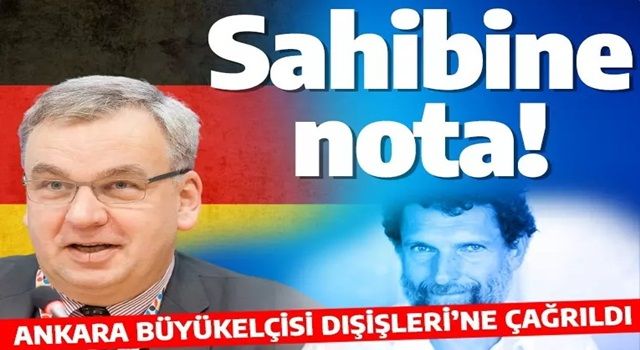 Osman Kavala'nın sahipleri! Almanya'nın Ankara Büyükelçisi Dışişleri'ne çağırıldı