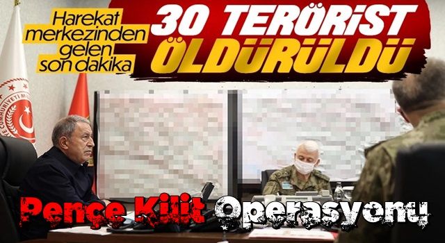 Pençe Kilit Operasyonu'nda öldürülen terörist sayısı 30 oldu