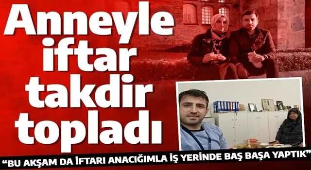 Selçuk Bayraktar'ın annesiyle iş yerinde baş başa iftar yapması halkın takdirini topladı