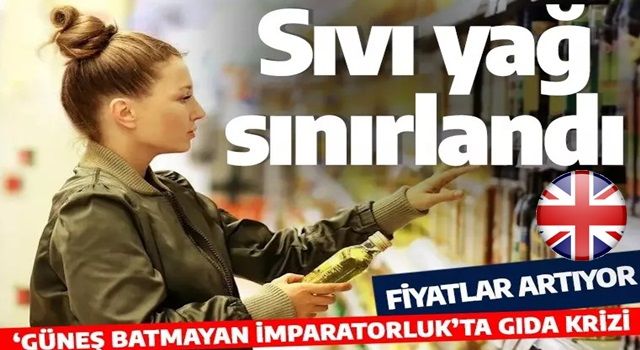 Sömürge krallığı İngiltere'de işler tepe taklak! Ayçiçek yağı marketlerde sınırlandırıldı