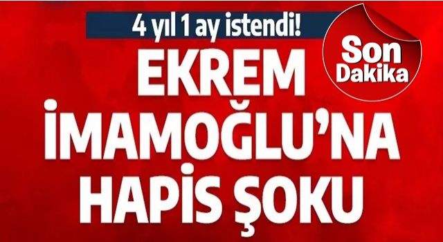 Son dakika: Ekrem İmamoğlu'na hapis şoku! 4 yıl 1 ay