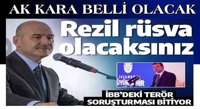 Süleyman Soylu: İBB'deki terör soruşturması tamamlanıyor, rezil rüsva olacaksınız