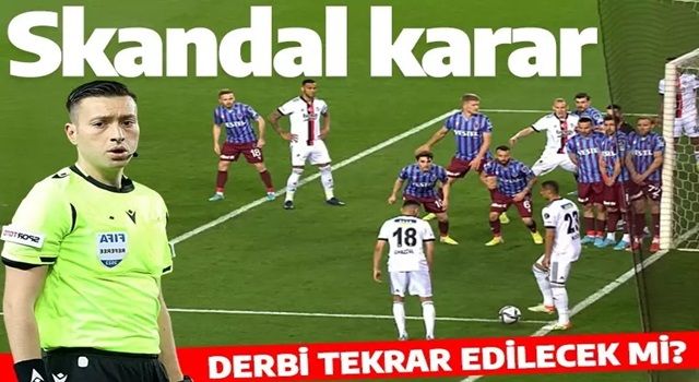 Trabzonspor Beşiktaş maçında Zorbay Küçük'ten skandal karar! Karşılaşma tekrar edilir mi?