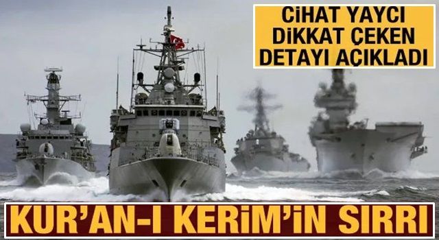 Türk Deniz Kuvvetleri'nin gemilerindeki Kur'an-ı Kerim'in sırrı açıklandı