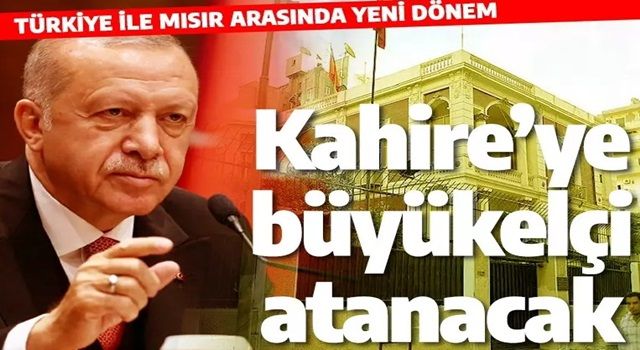 Türkiye ile Mısır arasında yeni dönem! İngiltere merkezli haber sitesi duyurdu