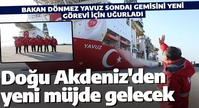 Yavuz Sondaj Gemisi Karadeniz'deki görevine uğurlandı