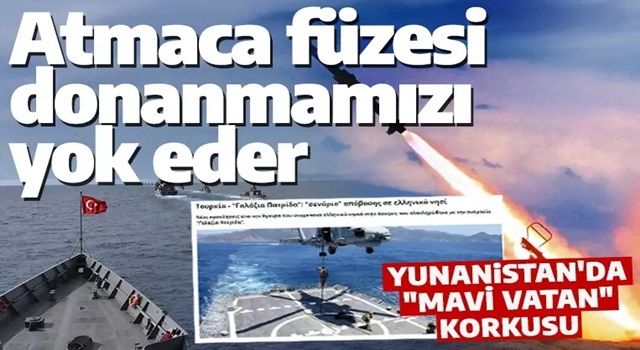 Yunanistan'ı Mavi Vatan korkusu sardı: Tüm donanmamızı yok edebilirler