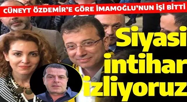 Cüneyt Özdemir de bombaladı! Ekrem İmamoğlu'nun siyasi intiharı