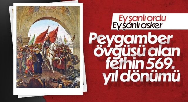 İstanbul'un fethinin 569. yıl dönümü kutlanıyor